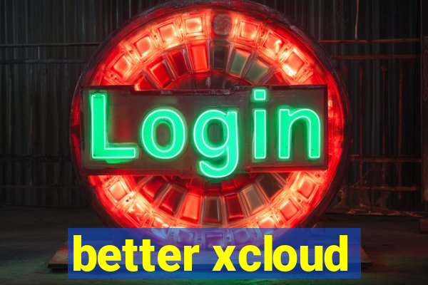 better xcloud